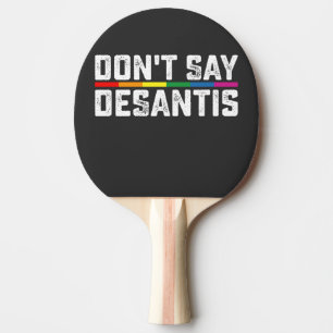 LGBT Pride Zeg niet Desantis Homoseksueel Lesbienn Tafeltennisbatje