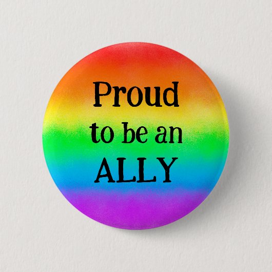 LGBT Proud om een ALLY te worden | Regenboogvlag Ronde Button 5,7 Cm (Voorkant)