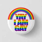LGBT Rainbow LGBTQ Gay Pride Yay I am Gay Ronde Button 3,2 Cm (Voorkant)