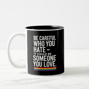 LGBT trots wees voorzichtig wie je haat Grappige q Tweekleurige Koffiemok