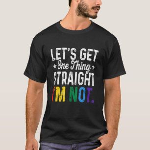 Lgbt zal één ding meteen halen, ik ben geen pride  t-shirt
