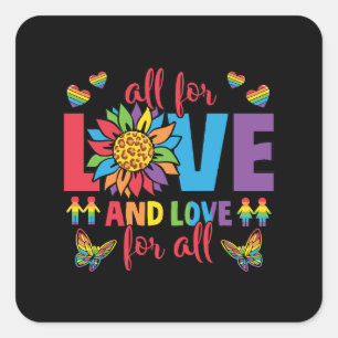 LGBTQ - Alles voor liefde en liefde voor iedereen Vierkante Sticker