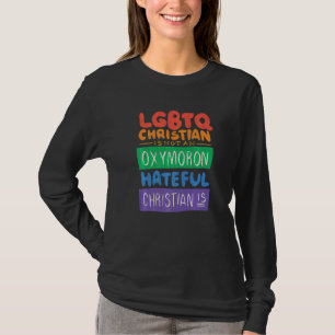 LGBTQ Christelijk is geen oxymoron hateful Christi T-shirt