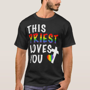 LGBTQ Deze priester houdt van je religieuze leider T-shirt