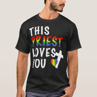 LGBTQ Deze priester houdt van je religieuze leider T-shirt