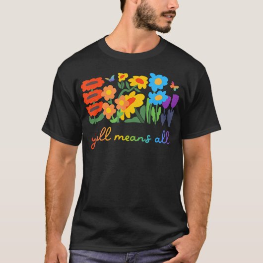 LGBTQ Diversity Yall Pride betekent alle bloemen T-shirt (Voorkant)