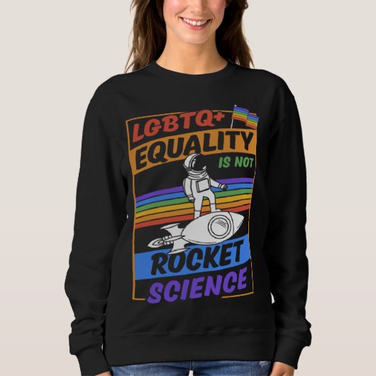 LGBTQ Equality Is Not Rocket Science Cute Gay Prid Trui (Voorkant)