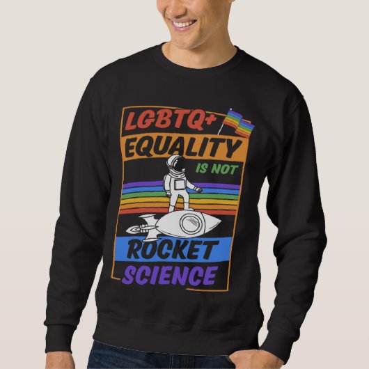 LGBTQ Equality Is Not Rocket Science Cute Gay Prid Trui (Voorkant)