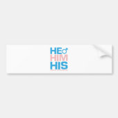 LGBTQ hij vertelt over zijn respect voor mijn seks Bumpersticker (Voorkant)