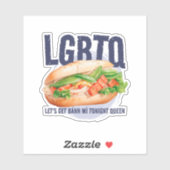 LGBTQ LATEN WE BÁNH MÌ VANAVOND KONINGIN HALEN STICKER (Vel)