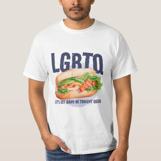 LGBTQ LATEN WE BÁNH MÌ VANAVOND KONINGIN HALEN T-SHIRT (Voorkant)