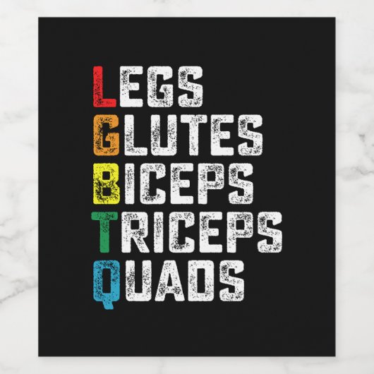 LGBTQ Legs Glutes Biceps Triceps Quads Grappige Gy Wijn Etiket (Enkel label)