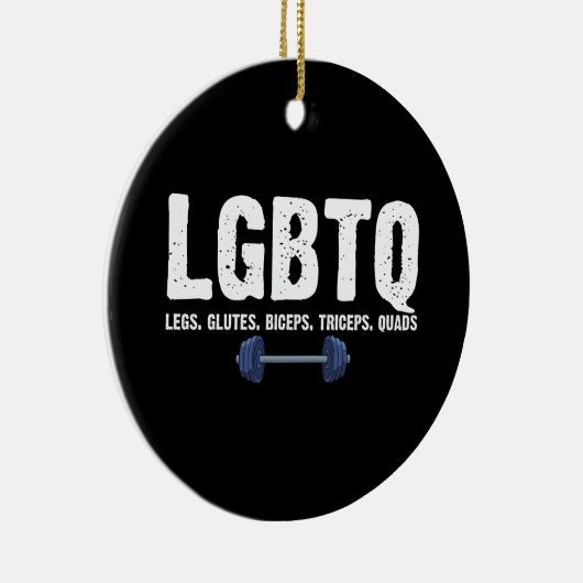 LGBTQ Legs Glutes Biceps Triceps Quads Gym Lover Keramisch Ornament (Rechts)