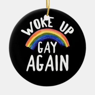 LGBTQ Rainbow Gifts Woke Up Gay alweer Keramisch Ornament