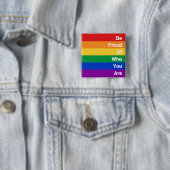 LGBTQ Rainbow, wees trots op wie je bent Vierkante Button 5,1 Cm (In situ)