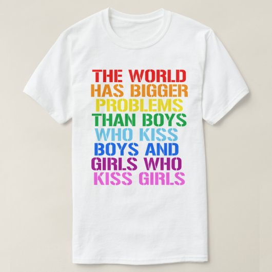 LGBTQ-rechten De wereld heeft grotere problemen T-shirt (Design voorkant)