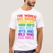 LGBTQ-rechten De wereld heeft grotere problemen T-shirt (Voorkant)