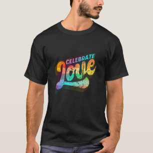 Lgbtq+ Support Celebrate Love Edition T-shirt