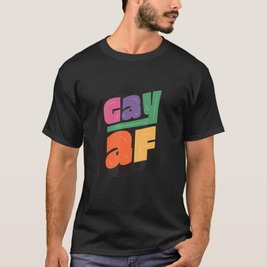 Lgbtq+ Support Gay Af T-shirt (Voorkant)