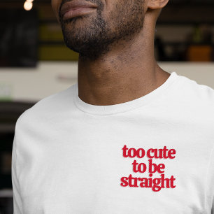 LGBTQ te schattig om recht te zijn T-shirt
