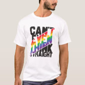LGBTQ-trots kan zelfs niet denken dat rechte regen T-shirt (Voorkant)