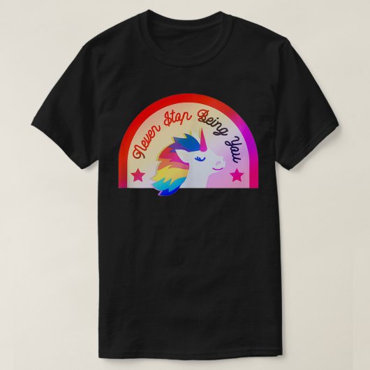 LGBTQ+ Unicorn Never stop being you  T-shirt (Design voorkant)