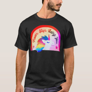 LGBTQ+ Unicorn Never stop being you  T-shirt