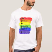 LGBTQI Tolerance Gender LGBT Rainbow Gay Lesbian C T-shirt (Voorkant)