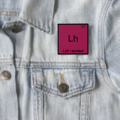 Lh - Linkshandige Grappige Element Chemie Symbool  Vierkante Button 5,1 Cm (In situ)