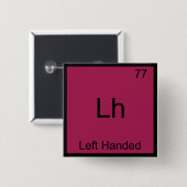 Lh - Linkshandige Grappige Element Chemie Symbool  Vierkante Button 5,1 Cm (Voorkant /achterkant)