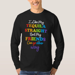 LHBT Ally Tequila Straight Friends Go Hoe dan ook T-shirt