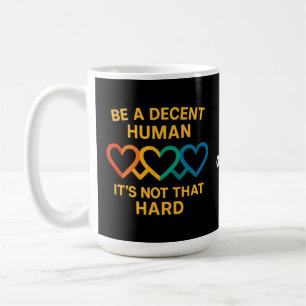 LHBT Heart Be a Decent Human is niet zo moeilijk Koffiemok