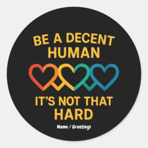 LHBT Heart Be a Decent Human is niet zo moeilijk Ronde Sticker