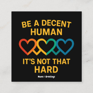 LHBT Heart Be a Decent Human is niet zo moeilijk Vierkante Visitekaartje