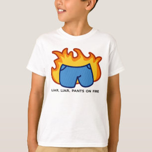 Liar, Liar, Pants on Fire T-shirt