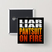 Liar Pantsuit in brand | Politiek Vierkante Button 5,1 Cm (Voorkant /achterkant)
