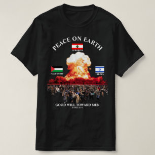 Libanon - Israël - Palestina Oorlog (Lukas 2:14) T-shirt