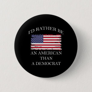 Liberaal I&B; liever een Amerikaan dan een democra Ronde Button 5,7 Cm