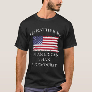 Liberaal I&B; liever een Amerikaan dan een democra T-shirt