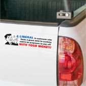 Liberaal: Iemand Met Jouw Geld! Bumpersticker (Op Truck)