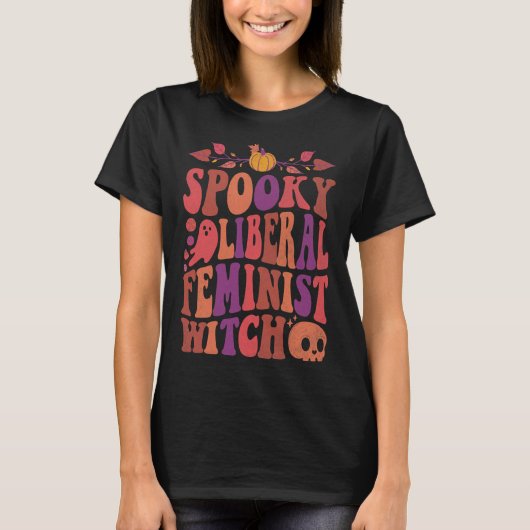 Liberal Feminist Witch Feminist Halloween Quotes T-shirt (Voorkant)