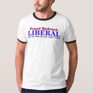 LIBERAL, Proud Redneck (niet zo zeldzaam als je... T-shirt