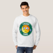 LIBERAL TEARS Funny T-Shirts (Voorkant volledig)