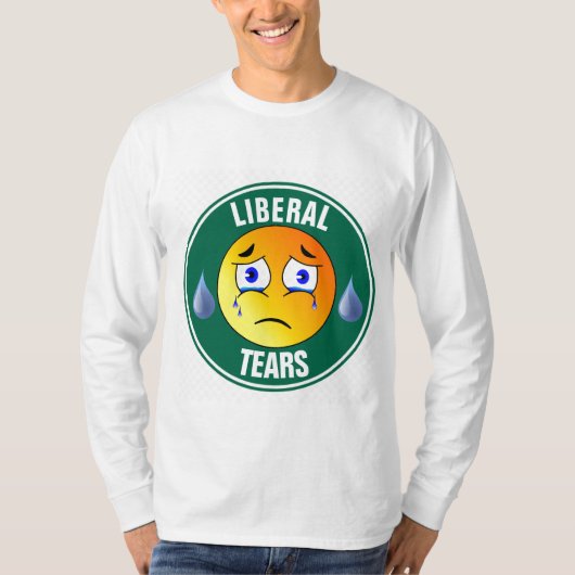 LIBERAL TEARS Funny T-Shirts (Voorkant)
