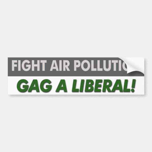 Liberale instelling: "Fight Air Pollution Gag a Li Bumpersticker (Voorkant)