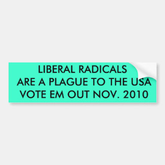 LIBERALE RADICALEN ZIJN EEN PLAAG VOOR DE VS STEM BUMPERSTICKER