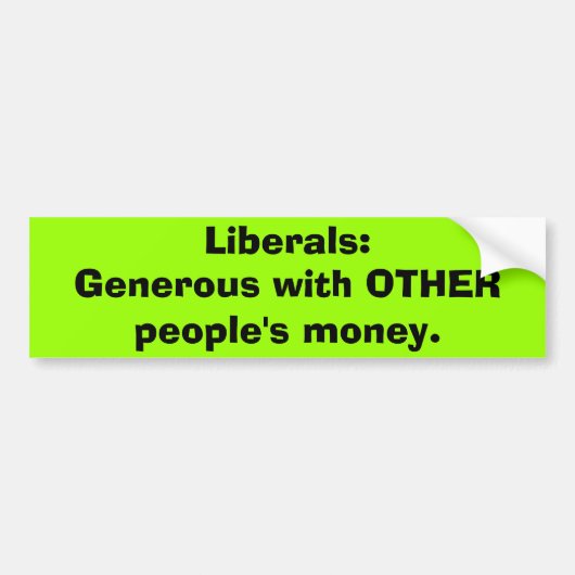 Liberalen, anderen geld Bumpersticker (Voorkant)