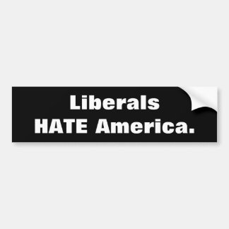 Liberalen HATEN Amerika Bumpersticker