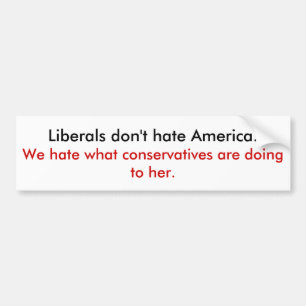 Liberalen haten Amerika niet Bumpersticker