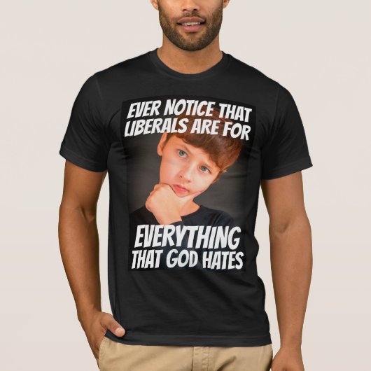 LIBERALISME = ALLES WAT GOD HATES T-SHIRTS HEEFT (Voorkant)